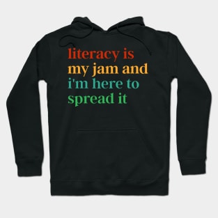 Funny Literacy Is My Jam And I'm Here To Spread It Hoodie